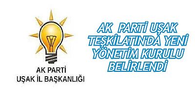 UŞAK AK PARTİ'DE YÖNETİM KURULU BELİRLENDİ.
