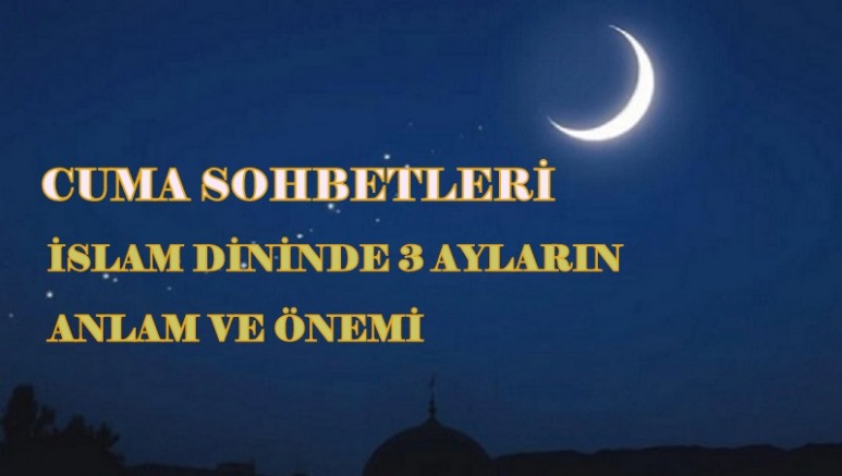 27 ARALIK 2025 PAZAR GÜNÜ MÜBAREK 3 AYLAR BAŞLIYOR.