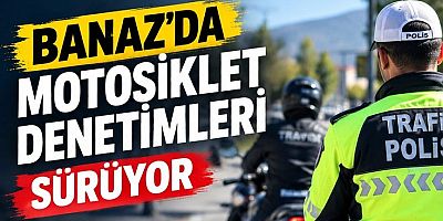 BANAZ’DA MOTOSİKLET DENETİMLERİ SÜRÜYOR... 75 SÜRÜCÜYE 5 MİLYON 971 BİN TL CEZA!