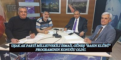 BASIN KLÜBÜ PROGRAMI İSMAİL GÜNEŞ'İ AĞIRLADI