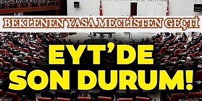 Beklenen Oldu EYT Yasası Meclis'te Kabul Edildi.