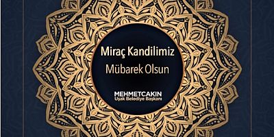 Belediye Başkanı Çakın'ın Kandil Mesajı