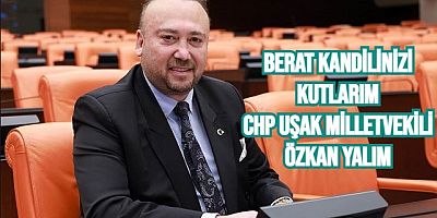 CHP Uşak Milletvekili Özkan Yalım'ın Kandil Mesajı