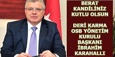 Deri Karma OSB Başkanı İbrahim Karahallı'nın Kandil Mesajı