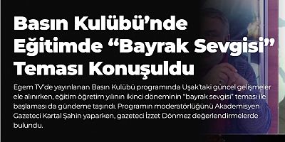 DÜN AKŞAM YAYINLANAN BASIN KULÜBÜ PROGRAMINDA BAYRAK SEVGİSİ KONUŞULDU.