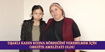 Kızına Böbreğini Vermek İçin Obezite Ameliyatı Oldu.