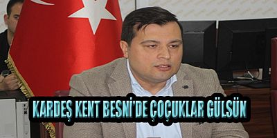 Uşak Belediyesi Kardeş kent Besni’de Çocuklar Gülsün Diye Çalışıyor