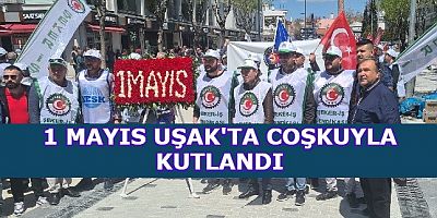 Uşak'ta 1 Mayıs Kutlamaları Yapıldı.
