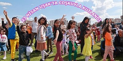 Uşak'ta 23 Nisan Coşkusu Yaşandı