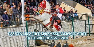 Uşak'ta Depremzedeler İçin Cirit Gösterisi