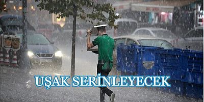 Uşak'ta Gök Gürültülü Sağanak Yağışlara Dikkat!