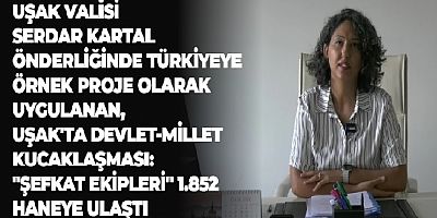 UŞAK'TA TÜRKİYE'YE ÖRNEK PROJE