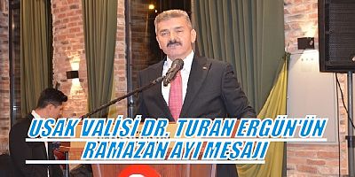 Vali Dr. Turan Ergün'ün Ramazan Ayı Mesajı